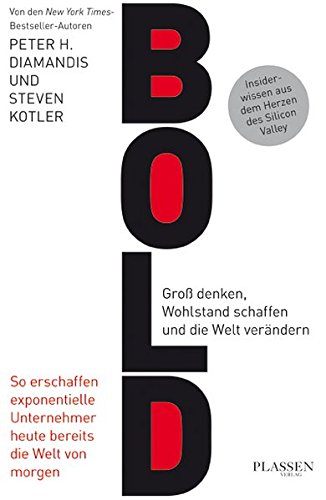Download Bold: Groß denken, Wohlstand schaffen und die Welt verändern Download Bold: Groß denken, Wohlstand schaffen und die Welt verändern