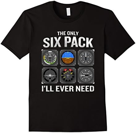 Only Six Pack I'll Need T-Shirt Funny Pilot Quote Cockpit Male XL Black