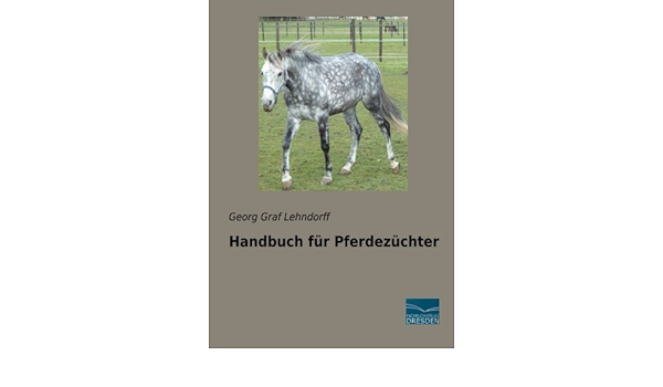 Handbuch Fur Pferdezuchter Amazon De Graf Lehndorff Georg Bucher