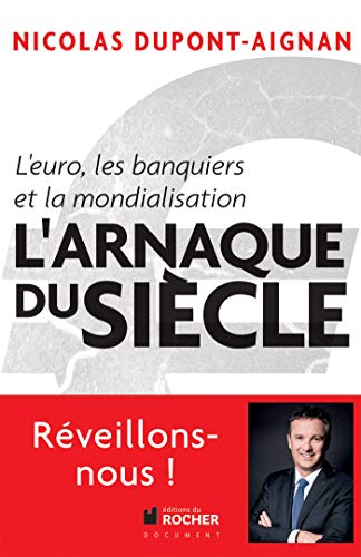 L'euro, les banquiers et la mondialisation : L'arnaque du siècle L'euro, les banquiers et la mondialisation : L'arnaque du siècle
