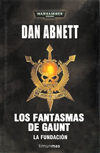 Download Los fantasmas de Gaunt: La fundación (Warhammer 40.000)