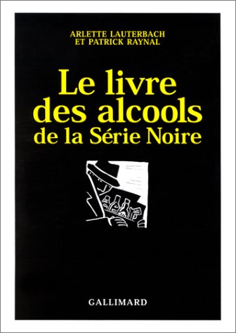 Le  livre des alcools de la série noire