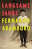 Bücher Neuerscheinungen 2022 - Langsame Jahre von Fernando Aramburu