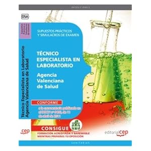 Técnico Especialista en Laboratorio. Agencia Valenciana de Salud. Supuestos Prácticos y Simulacros de Examen (Colección 633)