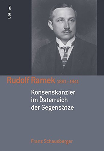 Preisvergleich Produktbild Rudolf Ramek 1881-1941: Konsenskanzler im Österreich der Gegensätze (Schriftenreihe des Forschungsinstitutes für politisch-historische Studien der Dr.-Wilfried-Haslauer-Bibliothek)