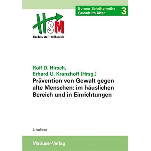 [PDF] Právention von Gewalt gegen alte Menschen im háuslichen Bereich und in Einrichtungen. Bonner Schriftenreihe Gewalt im Alter - Bd. 3 KOSTENLOS DOWNLOAD