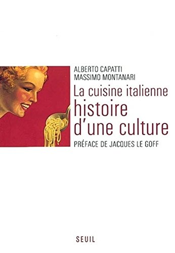 Download La Cuisine italienne : Histoire d'une culture