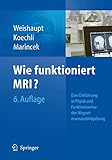 Image de Wie Funktioniert MRI?: Eine Einführung in Physik und Funktionsweise der Magnetresonanzbil