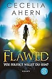 Flawed - Wie perfekt willst du sein?: Roman by Cecelia Ahern, Anna Julia Strüh