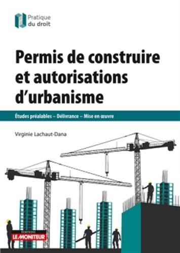 Download Permis de construire et autorisations d'urbanisme: Études préalables - Délivrance - Mise en uvre