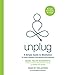 Unplug: A Simple Guide to Meditation for Busy Skeptics and Modern Soul Seekers by