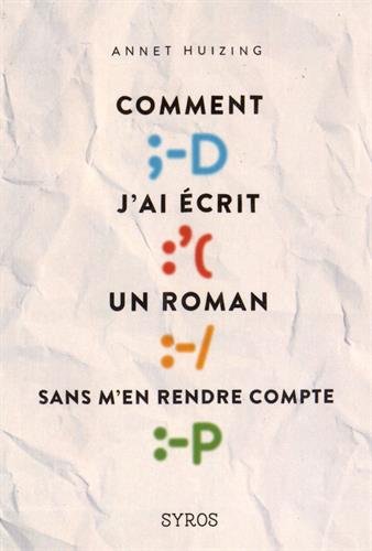 couverture de : Comment j'ai &eacute;crit un roman sans m'en rendre compte