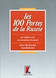 Les 100 portes de la Russie. De l'URSS à la CEI, les convulsions d'un géant