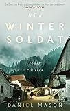 Bücher Neuerscheinungen 2022 - Der Wintersoldat: Roman von Daniel Mason