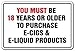 Price comparison product image Quote Aluminum Sign You Must Be 18 Years To Purchase E-Cig E-Liquid Vape Sign Vapor Shop E Cigarette Metal Gift Sign Wall Plaque Decoration