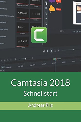 Camtasia 2018 Schnellstart: Screencasts für E-Learning und Marketing