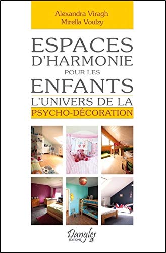 Télécharger Espaces d'harmonie pour les enfants - L'univers de la psycho-décoration PDF