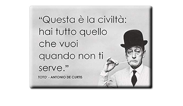 Enjoymagnets Toto Antonio De Curtis Calamita Magnete Aforismi Frasi Formative Personaggi Famosi Crescita Personale Amazon It Casa E Cucina