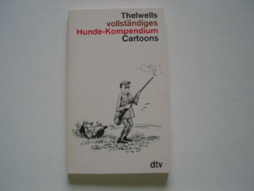 Thelwells vollständiges Hunde - Kompendium. Cartoons.