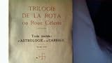 Image de Trilogie de la rota : Trois traités : Essai d'astrologie cabbalistique, Rota ou la roue céleste, Manuel de la cabbale pratique
