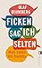 Ficken sag ich selten: Mein Leben mit Tourette by Olaf Blumberg