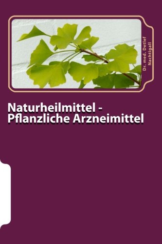 Naturheilmittel - Pflanzliche Arzneimittel: Eine Analyse wissenschaftlicher Studiendaten zur Wirksamkeit von Phytopharmaka - Evidenzbasierte Medizin -