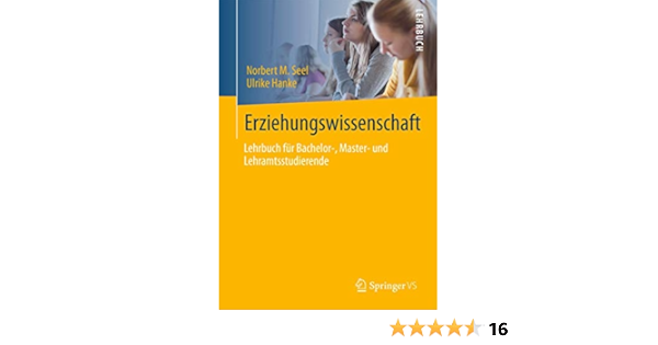 Erziehungswissenschaft Lehrbuch Fur Bachelor Master Und Lehramtsstudierende Amazon De Seel Norbert M Hanke Ulrike Bucher