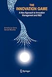 The Innovation Game: A New Approach to Innovation Management and R&D by Armelle Corre, Gerald Mischke