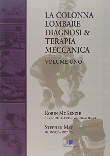 La colonna lombare. Diagnosi e terapia meccanica, Vol. 1 La colonna lombare. Diagnosi e terapia meccanica, Vol. 1