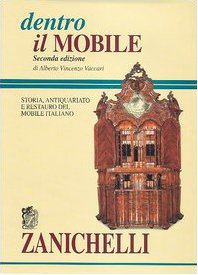 Dentro il mobile. Storia, antiquariato e restauro del mobile italiano Dentro il mobile. Storia, antiquariato e restauro del mobile italiano