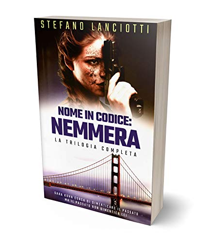 Stefano Lanciotti   - Nome in codice: Nemmera: La trilogia completa (2019)