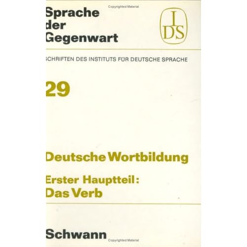 [PDF] Download Sprache der Gegenwart. Deutsche Wortbildung. Erster Hauptteil: Das Verb Kostenlos