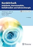 Kurzlehrbuch Anästhesie, Intensivmedizin, Notfallmedizin und Schmerztherapie by Wolfgang A. Wetsch, Jochen Hinkelbein
