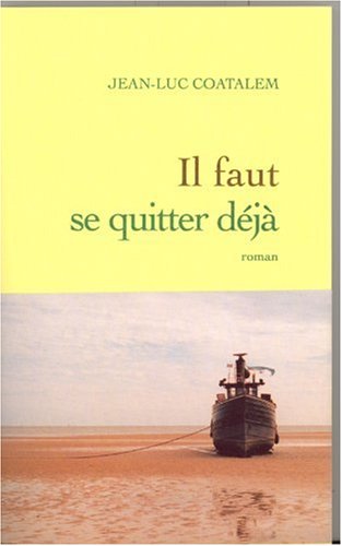 couverture de : Il faut se quitter d&eacute;j&agrave;
