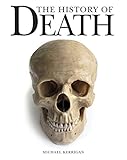 The History of Death by Michael Kerrigan