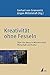 Kreativität ohne Fesseln: Über das Neue in Wissenschaft, Wirtschaft und Kultur (Konstanzer Universitätsreden) (Konstanzer Wissenschaftsforum) by Jürgen Mittelstraß, Gerhart v. Graevenitz