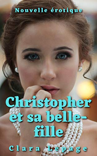 Christopher et sa belle-fille: relation interdite, jeune/vieux