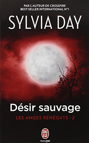 Les anges renégats, Tome 2 : Désir sauvage Les anges renégats, Tome 2 : Désir sauvage