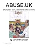 Image de Abuse.UK- Daily Life In Britain’s Nursing Home Industry (English Edition)