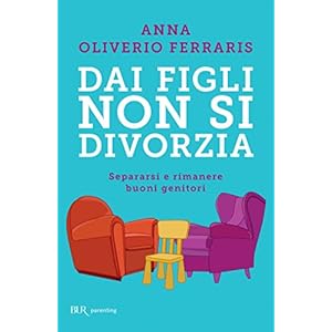Dai figli non si divorzia: Separarsi e rimanere buoni genitori (Parenting)