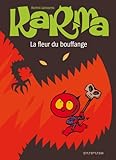 Karma, Tome 3 : La fleur du Bouffange