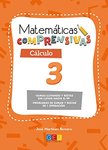 Matemáticas comprensivas Cálculo 3 / Editorial GEU / 1º Primaria / Aprendizaje del cálculo / Recomendado como apoyo (Ni