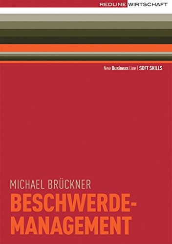 Download Beschwerdemanagement: Reklamationen als Chancen nutzen /Professionell reagieren /Kunden zufrieden stellen (New Business Line)