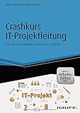 Image de Haufe Fachbuch: Crashkurs IT-Projektleitung - inkl. Arbeitshilfen online: Soft Skills, Kommunikation