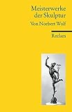Meisterwerke der Skulptur (Reclams Universal-Bibliothek) by