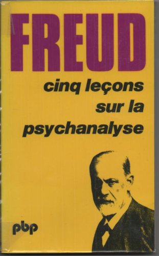 Cinq leçons sur la psychanalyse : suivi de Contribution à l'histoire du mouvement psychanalytique en ligne Cinq leçons sur la psychanalyse : suivi de Contribution à l'histoire du mouvement psychanalytique en ligne