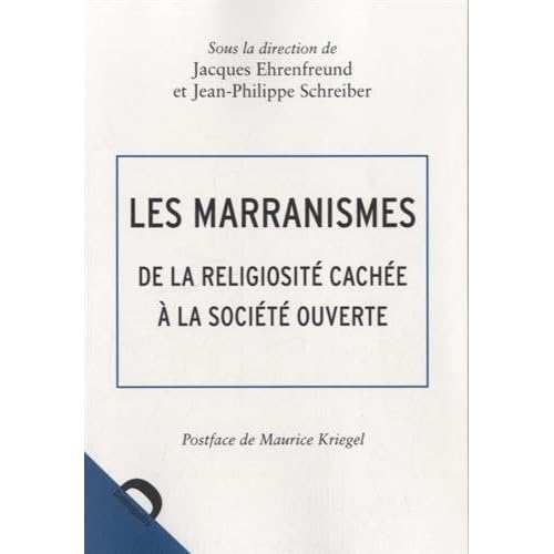 Les marranismes : De la religiosité cachée à la société ouverte Les marranismes : De la religiosité cachée à la société ouverte