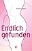Endlich gefunden: Erotischer Liebesroman by