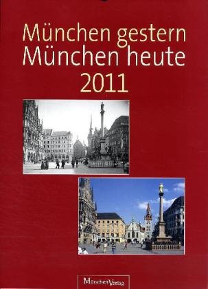 München gestern - München heute 2011