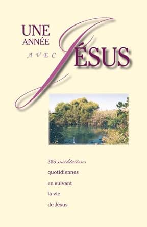 Une Annee Avec Jesus 365 Meditations Quotidiennes Ebook Galvin J Amazon Fr